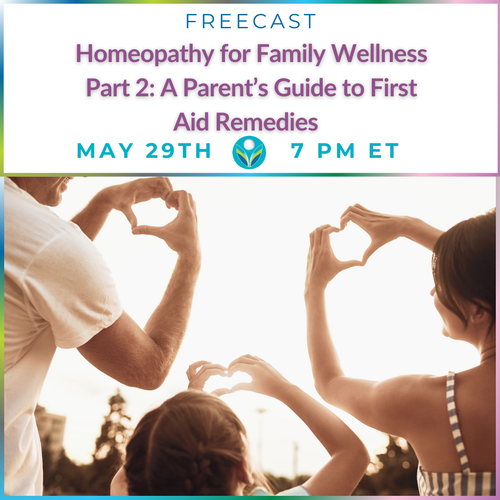 Homeopathy for Family Wellness Part 2:  A Parent’s Guide to First Aid Remedies